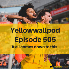 EP 505: It all comes down to this