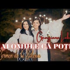 Georgiana Lobont si Carmen de la Salciua - HAI OMULE CA POTI (Originala 2023).mp3