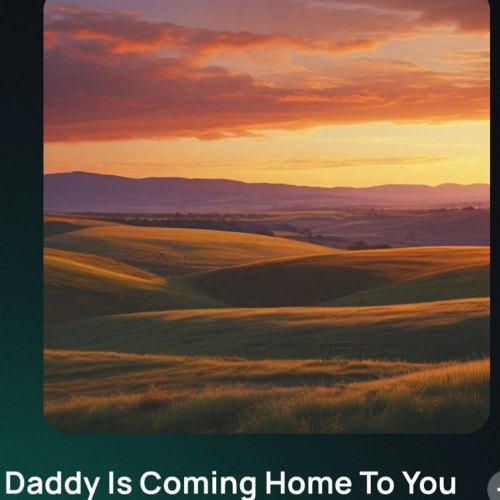 Daddy Is Coming Home To You.mp3