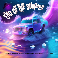 END OF THE SUMMER ft. Suave-Ski