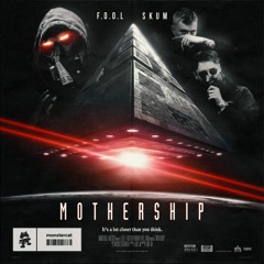 F.O.O.L & SKUM - Mothership [OUT NOW!🖤]