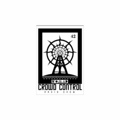 Crowd Control Mix Show Episode 42