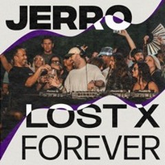 Jerro - Forever X Lost (Jerro Mashup)
