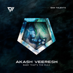 Akash Veeresh - Baby That's The Rule [Preview]