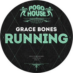 GRACE BONES - Running [PHR515] Pogo House Rec
