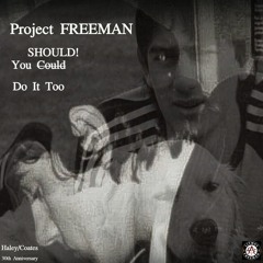 You Should Do It Too | Project Freeman Music Official Release