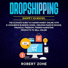 READ PDF 📨 Dropshipping Shopify 101 #2020: The Ultimate Guide to Making Money Online