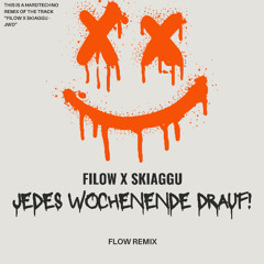Filow & SkiAggu - Jedes Wochenende drauf! [Flow Remix]