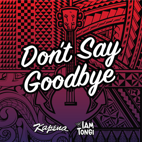 Don't Say Goodbye (feat. Iam Tongi)