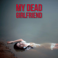 My Dead Girlfriend