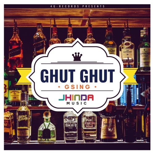 Ghut Ghut - Jhinda-Music ft G-Sing