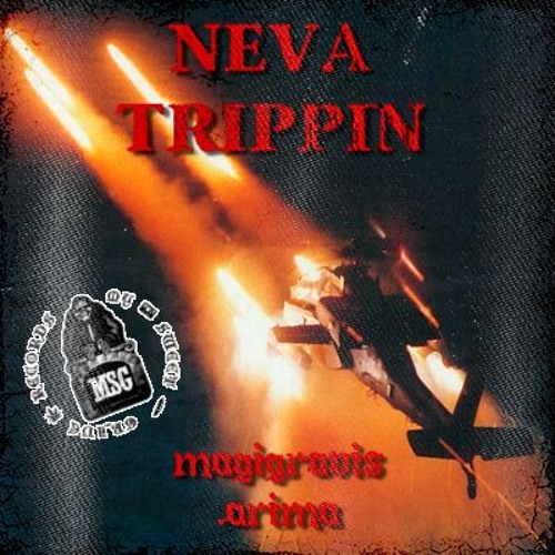 MAGIGRAVIS, .ARIMA - NEVA TRIPPIN' (FROM MSG VOL. 5)