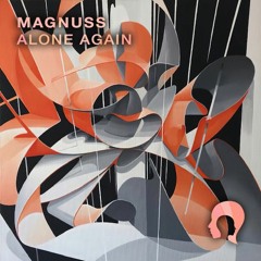 Magnuss - Alone Again [FREE DOWNLOAD]