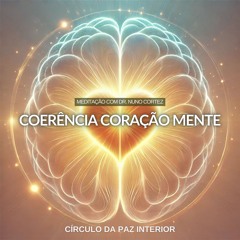 Meditação Coerência Coração Mente