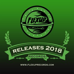 Flex Up Records Top Releases 2018 🔥