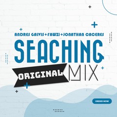 Seaching (Original Mix) - Andres Galvis, Fawzi, Caceres DJ