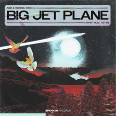 Big Jet Plane (Pharmacist Remix)