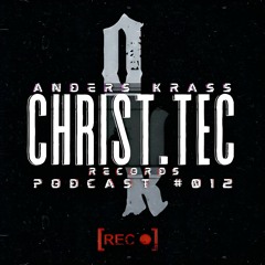 Christ. Tec - Anders Krass Podcast #012