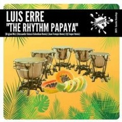 Luis Erre - The Rythm Papaya (Alessander Gelassi Colombian Remix)
