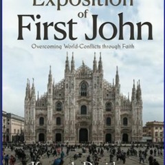 (<E.B.O.O.K.$) ⚡ Exposition of First John: Overcoming World-Conflicts through Faith     Paperback