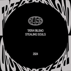 • PREMIERE • Tatan Bilbao - Stealing Souls