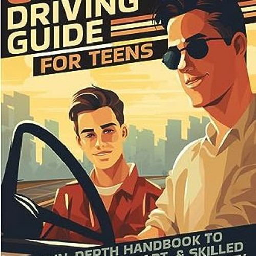 Stream Read^^ 💖 Complete Driving Guide For Teens (2023 Edition): An In