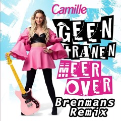 Camille - Geen Tranen Meer Over (Brenmans Remix)