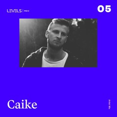LEVELS REC | Artist Mix 05 - Caike