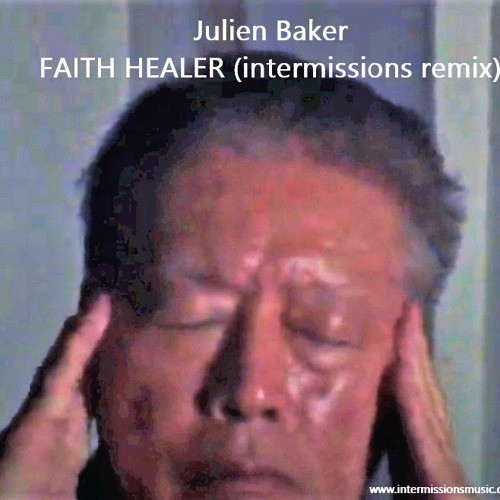 faith healer (intermissions remix)