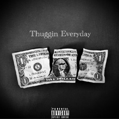 Thuggin Everyday (feat. Dirty K, UglyDrae, Romeobreezy)