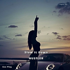 HUSTLER - Slow It Down