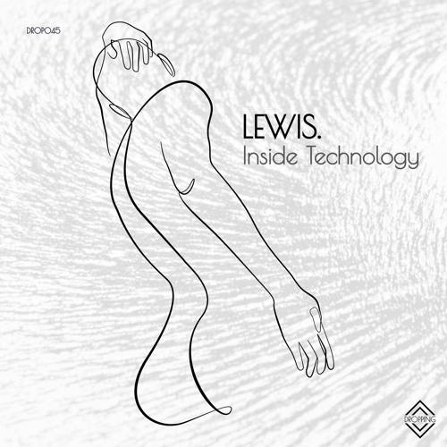 Lewis. - Inside Technology EP | Jaw Dropping Rec