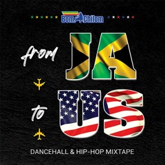 2020 - "From JA to US - Dancehall & Hip-Hop Mixtape" by BomChilom
