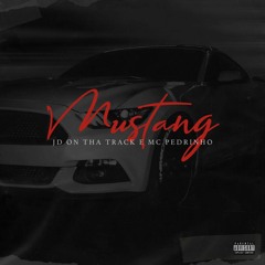 JD On Tha Track & Mc Pedrinho - Mustang
