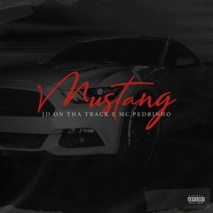 JD On Tha Track & Mc Pedrinho - Mustang