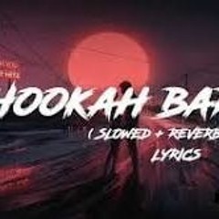 Bollywood Slowed and Reverb: Hookah Bar MP3 Download