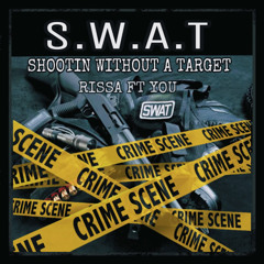 S.W.A.T - Shootin Without a Target - Rissa ft D-Mac