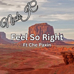 NickJC Feel So Right Ft Che Paxin
