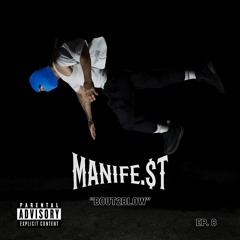 MANIFE.$T EP.8 “BOUT2BLOW”