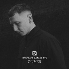 Amplify Series 072 - Oliver