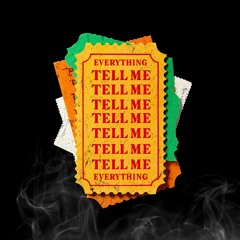 Tell Me Everything