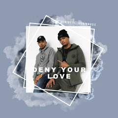 Deny Your Love (feat. JadataMusic)
