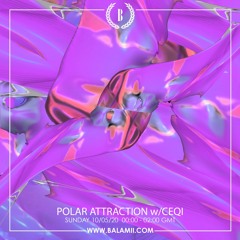 Polar Attraction w/ Ceqi - May 2020