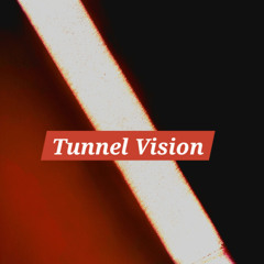 Tunnel Vision