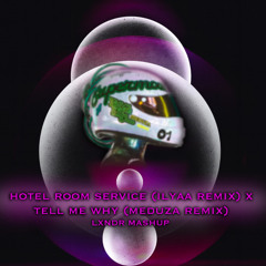 Hotel Room Service x Tell Me Why (LXNDR Mashup)