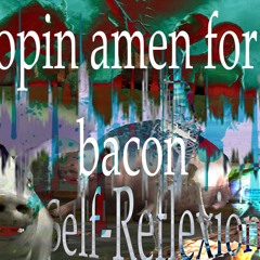 Chopin amen for the bacon (REMIX BLOODNBACON)