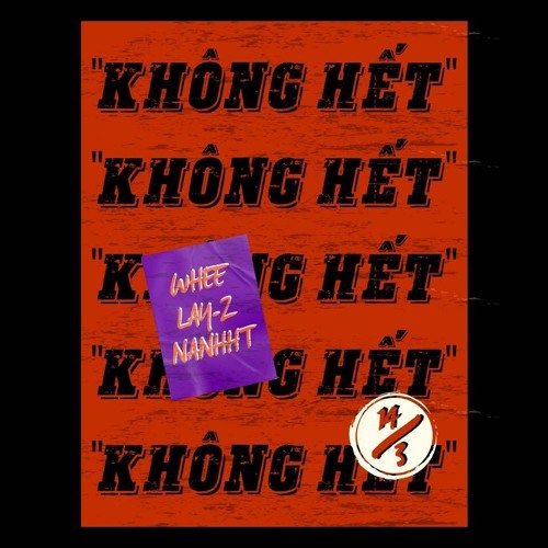 "Không Hết" - Flowee, nanht, Lay-Z