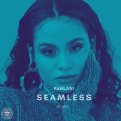 Kehlani - Seamless Remix