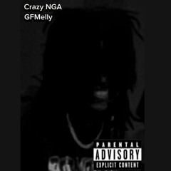 GFMelly - Crazy NGA