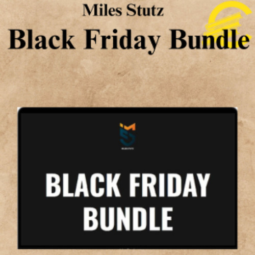 [CoursesBetter.com] Miles Stutz - Black Friday Bundle